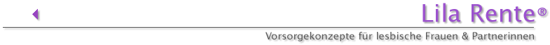 Lila Rente® - Vorsorgekonzepte fuer lesbische Frauen und Partnerinnen