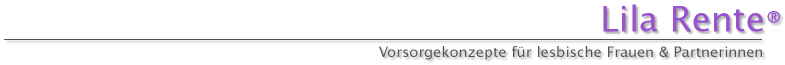 Lila Rente® - Vorsorgekonzepte für lesbische Frauen & Partnerinnen
