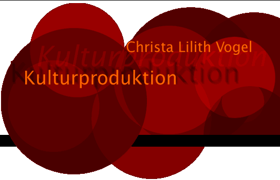 Christa Lilith Vogel Kulturproduktion